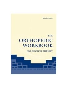 The Orthopedic Workbook For Physical Therapy - 9780763736460