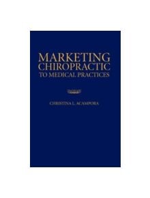 Marketing Chiropractic To Medical Practices - 9780763751944