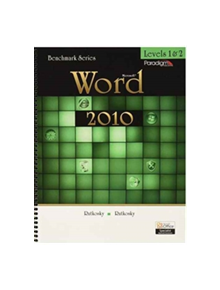 Benchmark Series: Microsoft (R)Word 2010 Levels 1 and 2 - 9780763842994