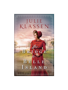 The Bridge to Belle Island - 9780764218194