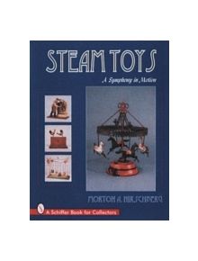 Steam Toys: A Symphony In Motion - 9780764300097