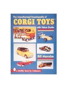 Unauthorized Encycledia of Corgi Toys - 9780764303081