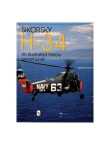 Sikorsky H-34: An Illustrated History - 9780764305221