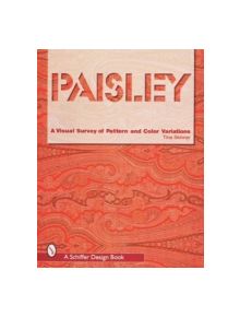 Paisley: A Visual Survey of Pattern and Color Variations - 9780764305467