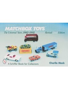 Matchbox Toys: The Universal Years, 1982-1992 - 9780764307713