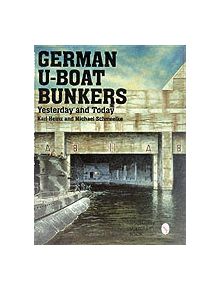 German U-Boat Bunkers - 9780764307867