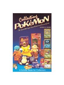 Collecting Pokemon: An Unauthorized Handbook and Price Guide - 9780764310751