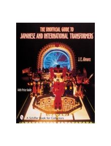 Unofficial Guide to Japanese and International Transformers - 9780764312823