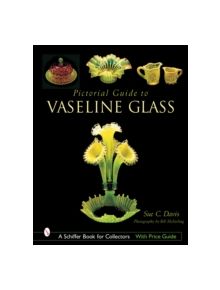 Pictorial Guide to Vaseline Glass - 9780764316449