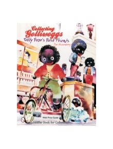 Collecting Golliwoggs: Teddy Bears Best Friends - 9780764318023