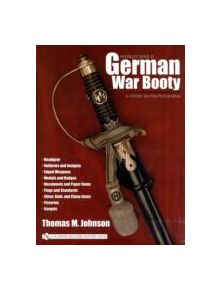 World War II German War Booty: A Study in Photographs - 9780764319235