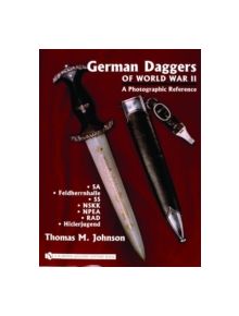 German Daggers of  World War II - A Photographic Reference: Vol 2 - SA, Feldherrnhalle, SS, NSKK, NPEA, RAD, Hitlerjugend - 9