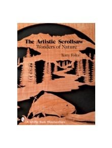 Artistic Scrollsaw: Wonders of Nature - 9780764326769