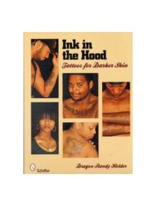 Ink in the Hood: Tatto for Darker Skin - 9780764333330