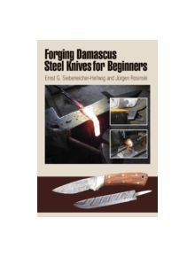 Forging Damascus Steel Knives for Beginners - 9780764340123