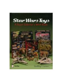 Star Wars Toys: A Super Collectors Wish Book - 9780764341601