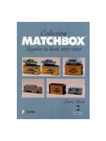 Collecting Matchbox: Regular Wheels 1953-1969 - 9780764341892