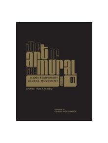 Art of the Mural Volume 1: A Contemporary Global Movement - 9780764350016