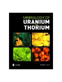 Mineralogy of Uranium and Thorium - 9780764351136