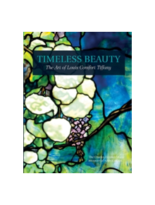 Timeless Beauty: The Art of Louis Comfort Tiffany - 9780764351495