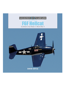 F6F Hellcat: Grumman's Ace Maker in World War II - 9780764356711