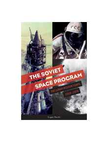 Soviet Space Program: The Lunar Mission Years: 1959-1976 - 9195 - 9780764356759