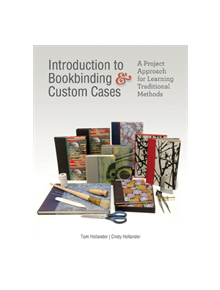 Introduction to Bookbinding and Custom Cases: A Project Approach for Learning Traditional Methods - 9780764357350