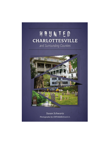 Haunted Charlottesville and Surrounding Counties - 9780764357596