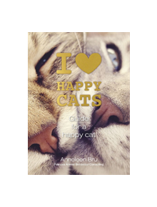 I Love Happy Cats: Guide for a Happy Cat - 9780764357879