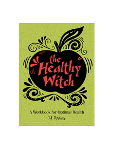 Healthy Witch: A Workbook for Optimal Health - 9780764357909