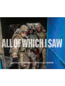 All of Which I Saw: With the US Marine Corps in Iraq - 9780764357992