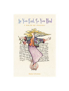 As You Feel, So You Heal: A Write of Passage - 9195 - 9780764358104