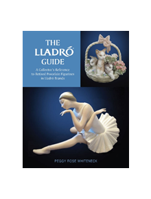 Lladro Guide: A Collector's Reference to Retired Porcelain Figurines in Lladro Brands - 9780764358395