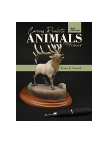 Carving Realistic Animals with Power, 2nd Edition - 9780764358722