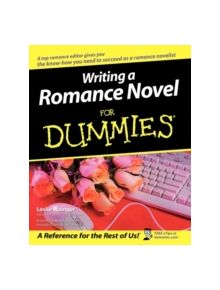 Writing a Romance Novel For Dummies - 9780764525544