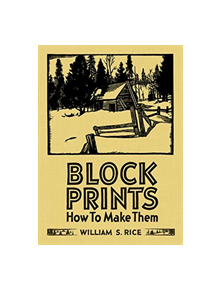 William S Rice Block Prints How to Make Them - 9780764984327