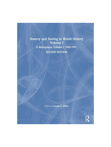 Slavery and Slaving in World History: A Bibliography, 1900-91: v. 1 - 9780765602794