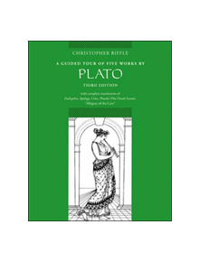 A Guided Tour of Five Works by Plato: Euthyphro, Apology, Crito, Phaedo (Death Scene), Allegory of the Cave - 9780767410335