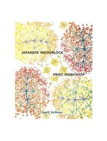 Japanese Woodblock Print Workshop - 9780770434816