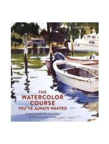 The Watercolor Course You've Always Wanted - 9780770435295