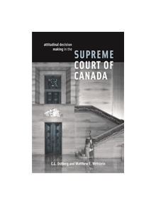 Attitudinal Decision Making in the Supreme Court of Canada - 9780774813129