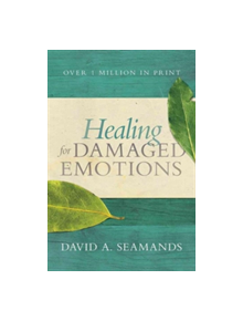 Healing for Damaged Emotions - 9780781412537