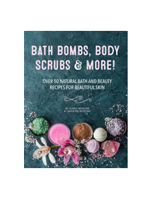 Bath Bombs, Body Scrubs & More! - 9780785837305