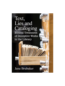 Text, Lies and Cataloging - 9780786497447