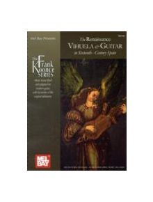 The Renaissance Vihuela and Guitar in 16th Century Spain - 9780786678228