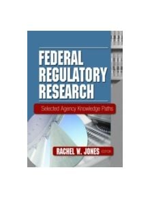 Federal Regulatory Research - 9780789020406