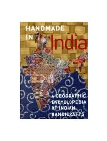 Handmade in India: A Geographic Encyclopedia of Indian Handicrafts - 9780789210470