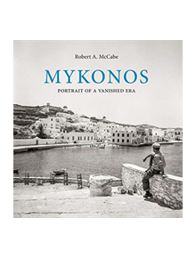 Mykonos: Portrait of a Vanished Era - 9780789213303