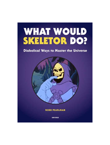 What Would Skeletor Do? - 9780789335500