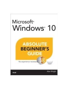 Windows 10 Absolute Beginner's Guide (includes Content Update Program) - 9780789754561